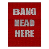 Bang Head Here